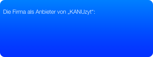 
Die Firma als Anbieter von „KANUzyt“:

